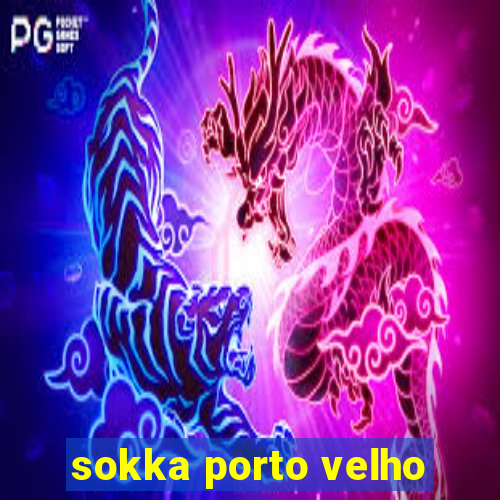 sokka porto velho